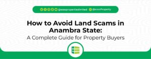 Read more about the article How to Avoid Land Scams in Anambra State: A Complete Guide for Property Buyers