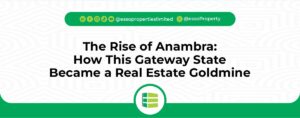 Read more about the article The Rise of Anambra: How This Gateway State Became a Real Estate Goldmine
