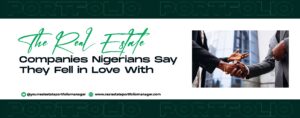 Read more about the article The Real Estate Companies Nigerians Say They Fell in Love With