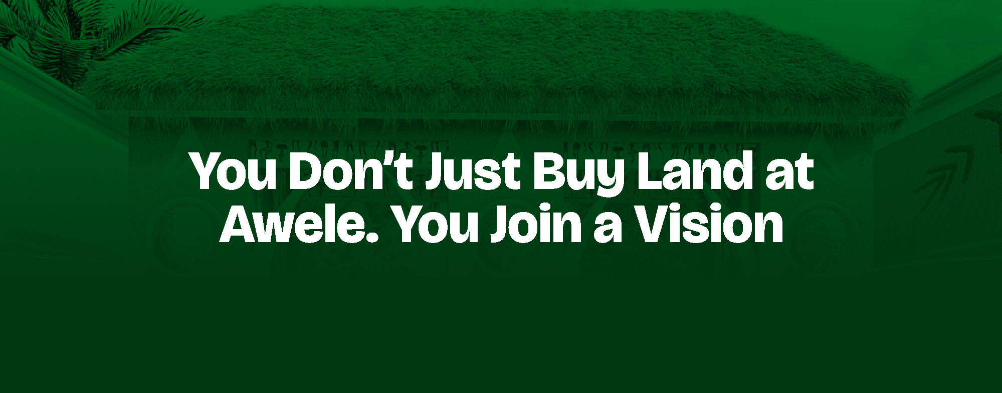 You are currently viewing You Don’t Just Buy Land at Awele. You Join a Vision
