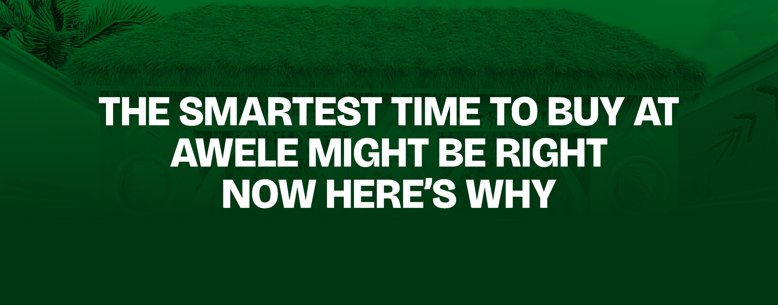Read more about the article The Smartest Time to Buy at Awele Might Be Right Now — Here’s Why