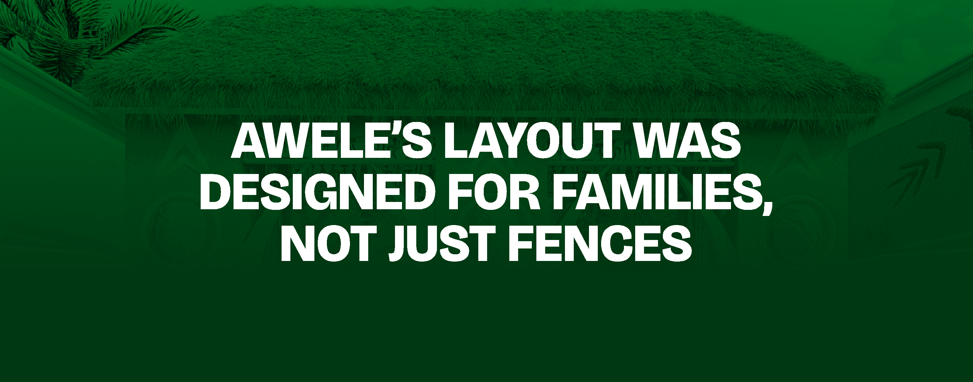Awele’s Layout Was Designed for Families, Not Just Fences