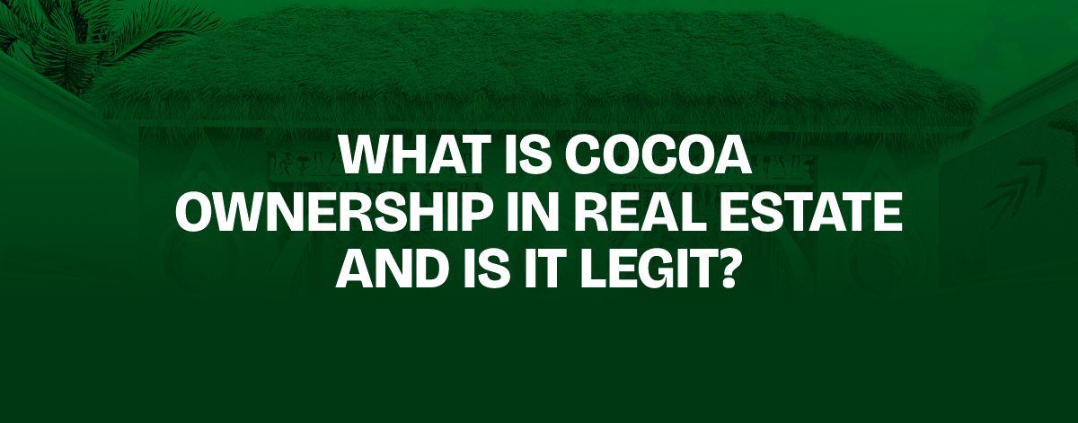You are currently viewing What Is Cocoa Ownership in Real Estate and Is It Legit?