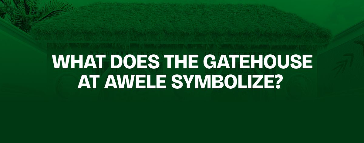 You are currently viewing What Does the Gatehouse at Awele Symbolize?