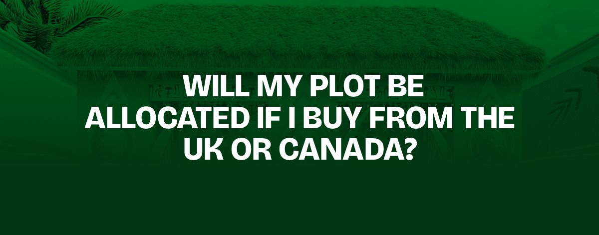 You are currently viewing Will My Plot Be Allocated If I Buy From the UK or Canada?