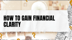 Read more about the article How to Gain Financial Clarity